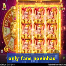 only fans novinhas